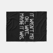 Funny, It Wasn't Me . Sarcastic Joke Tee Fleecedecke (Vorderseite (Horizontal))