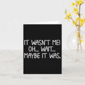 Funny, It Wasn't Me . Sarcastic Joke Tee Karte (Gelbe Blume)