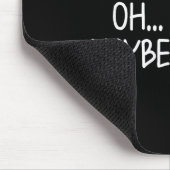 Funny, It Wasn't Me . Sarcastic Joke Tee  Mousepad (Ecke)