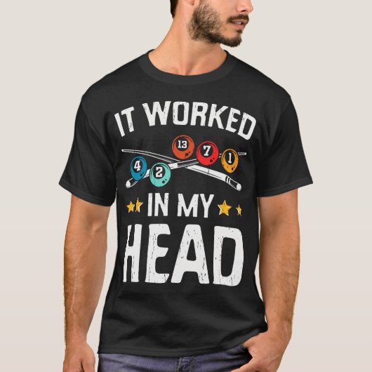 Funny It Worked In My Head Billiard Pool Player Sp T-Shirt (Vorderseite)
