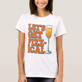 Funny Italian Aperitivo Shirt | Lass Get Fizzical (Vorderseite)