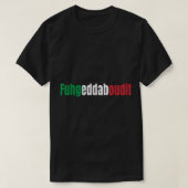 Funny Italian Redewendungen Fuhgeddaboutit T-Shirt (Design vorne)