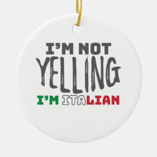 Funny Italy Joke Nicht schreien Italienisch Italie Keramik Ornament