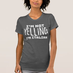 Funny Italy Nicht schreien, ich bin Italienischer  T-Shirt