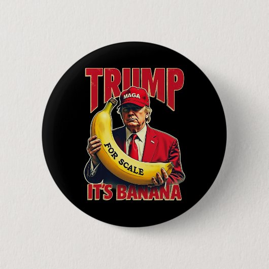 Funny It's Banana for Scales Trump 1 Button (Vorderseite)