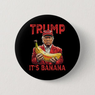 Funny It's Banana for Scales Trump Button