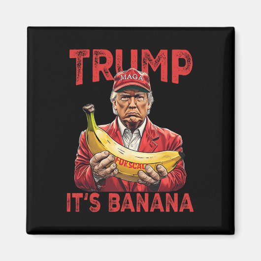 Funny It's Banana for Scales Trump Magnet (Vorne)