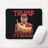 Funny It's Banana for Scales Trump Mousepad (Mit Mouse)