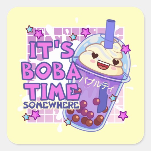 Funny "It's Boba Time Somewhere" Quadratischer Aufkleber (Vorderseite)
