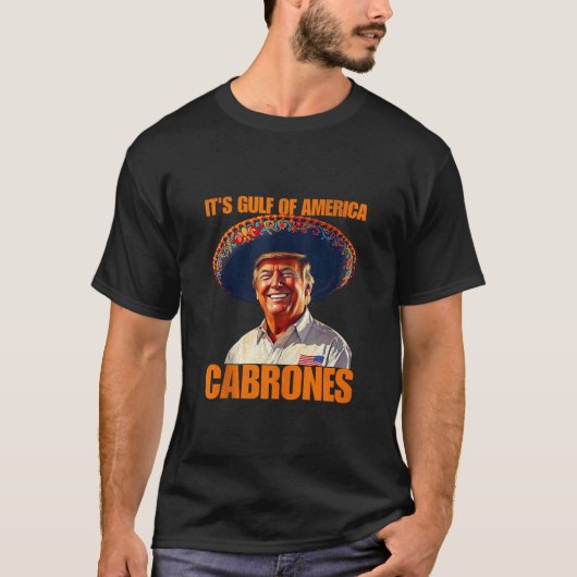 Funny It's Gulf of USA America Cabrones 2025 Ameri T-Shirt (Vorderseite)