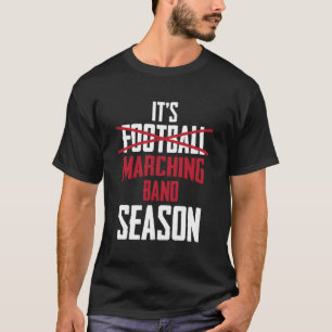Funny It's Marching Band Saison Musiker Performan T-Shirt