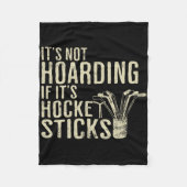 Funny It's Not Hoarding Hockey Sticks Tee Ice Hock Fleecedecke (Vorderseite)