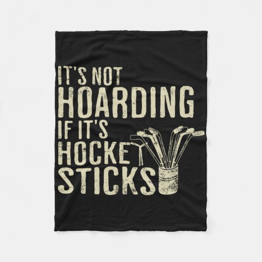 Funny It's Not Hoarding Hockey Sticks Tee Ice Hock Fleecedecke (Vorderseite)