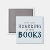 Funny "It's not horarding if it's Books" Buch Love Magnet (Vorderseite/Rückseite)