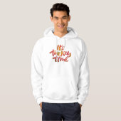 Funny It's Turkey Time Erntedank Dinner Sprichwort Hoodie (Vorne ganz)