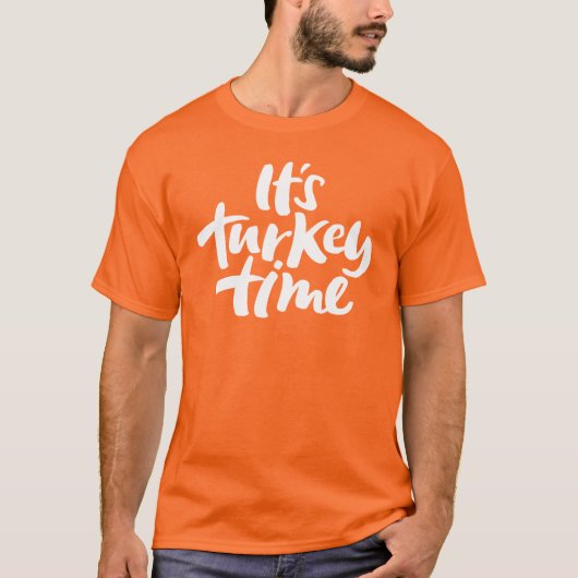 Funny It's Turkey Time Erntedank Dinner Sprichwort T-Shirt (Vorderseite)