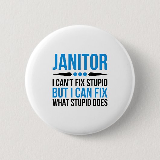 Funny Janitor - I Cant Fix Stud Button (Vorderseite)