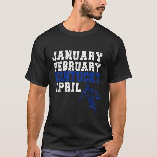 Funny January Kentucky April Madness T-Shirt (Vorderseite)