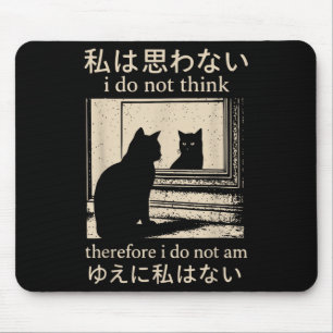 Funny Japanisch Cat Meme Ich glaube nicht, daher d Mousepad