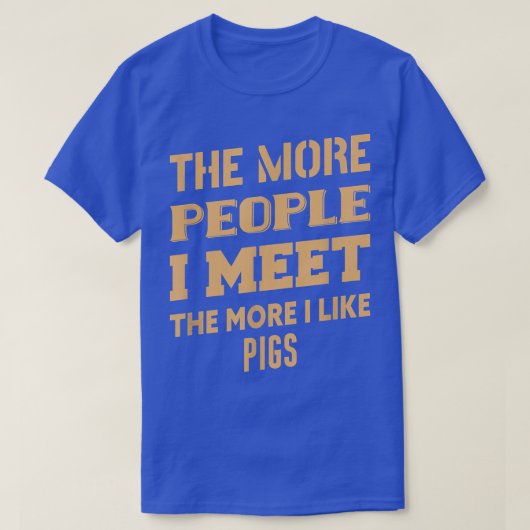 Funny je mehr ich Schweine mag 2019 T-Shirt (Design vorne)