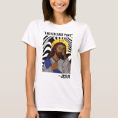 Funny Jesus | Das habe ich nie gesagt T-Shirt (Vorderseite)