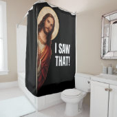 Funny Jesus "I Saw That" Christian meme design Duschvorhang (Beispiel)