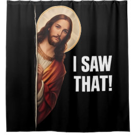 Funny Jesus "I Saw That" Christian meme design Duschvorhang
