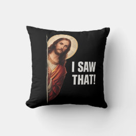 Funny Jesus "I Saw That" Christian meme design Kissen