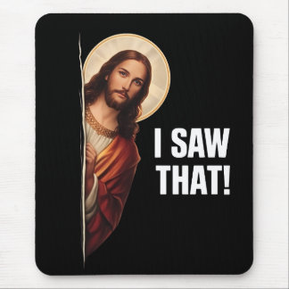 Funny Jesus "I Saw That" Christian meme design Mousepad