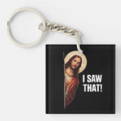 Funny Jesus "I Saw That" Christian meme design Schlüsselanhänger (Vorderseite)