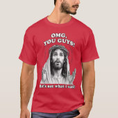 Funny Jesus Meme OMG Das ist nicht, was ich gesagt T-Shirt (Vorderseite)