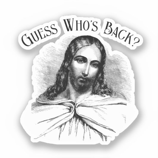 Funny Jesus Meme raten, wer ist zurück? Aufkleber (Vorderseite)
