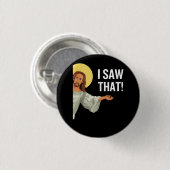 Funny Jesus Meme sah ich, dass Christlicher Zitat Button (Vorne & Hinten)