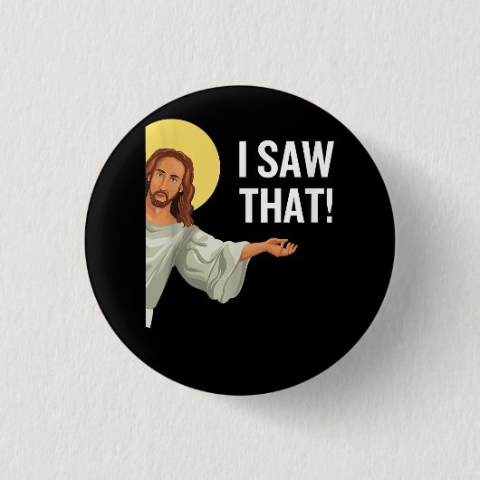 Funny Jesus Meme sah ich, dass Christlicher Zitat Button (Vorderseite)