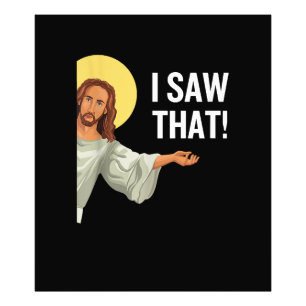 Funny Jesus Meme sah ich, dass Christlicher Zitat Fotodruck