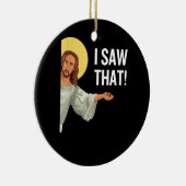Funny Jesus Meme sah ich, dass Christlicher Zitat Keramik Ornament (Rechts)