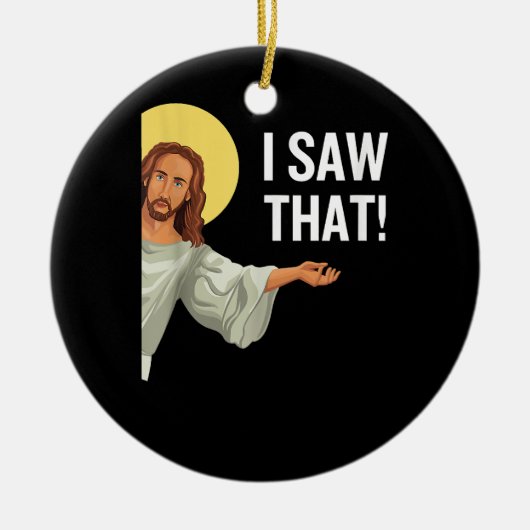 Funny Jesus Meme sah ich, dass Christlicher Zitat Keramik Ornament (Vorne)