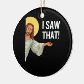 Funny Jesus Meme sah ich, dass Christlicher Zitat Keramik Ornament (Links)