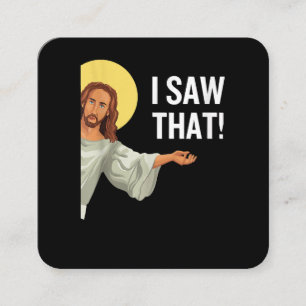 Funny Jesus Meme sah ich, dass Christlicher Zitat  Quadratische Visitenkarte