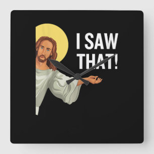 Funny Jesus Meme sah ich, dass Christlicher Zitat Quadratische Wanduhr