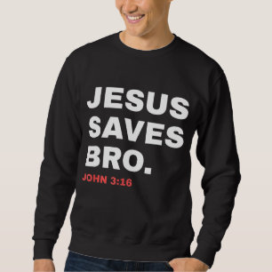 Funny Jesus Rette Bro Christliche Kirche Gott Vate Sweatshirt