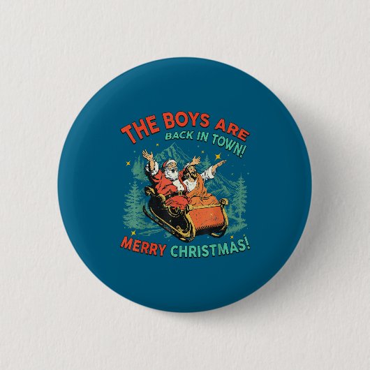 Funny Jesus Santa The Boys Are Back In Town Merry  Button (Vorderseite)