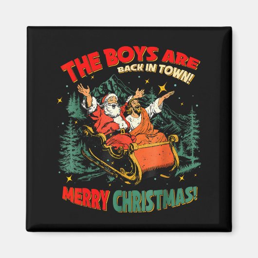 Funny Jesus Santa The Boys Are Back In Town Merry Magnet (Vorne)