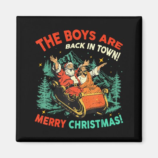 Funny Jesus Santa The Boys Are Back In Town Merry Magnet (Vorne)
