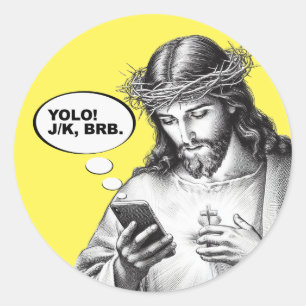 Funny Jesus Simste YOLO JK BRB Runder Aufkleber