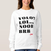 Funny Jesus Yolo Noob LOL BRB Religiöser Spaß Sweatshirt (Vorderseite)