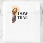 Funny Jesus Zitat - Ich habe das gesehen! Quadratischer Aufkleber (Tasche)