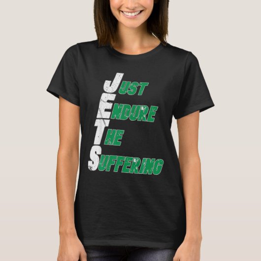 Funny Jets Just Endure The Suffering Football T-Shirt (Vorderseite)