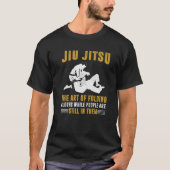 Funny Jiu Jitsu Quote - Folding People Like Clothe T-Shirt (Vorderseite)