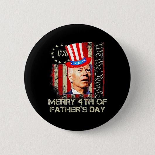 Funny Joe Biden 4. Juli Merry 4. des Vaters Button (Vorderseite)
